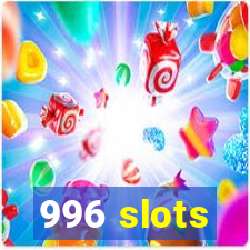 996 slots